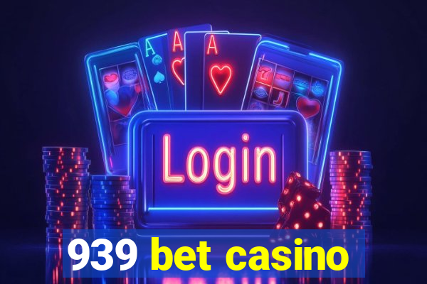 939 bet casino